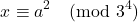 \[x\equiv a^2 \pmod {3^4}\]
