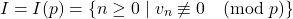 \[I=I(p)=\{n\geq 0\mid v_n\not\equiv 0\pmod p\}\]