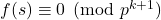 f(s)\equiv 0 \pmod{p^{k+1}}