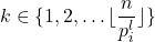 k\in\{1,2,\dots \lfloor\dfrac{n}{p_i^l}\rfloor\}