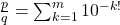 \frac{p}{q}=\sum_{k=1}^{m}10^{-k!}