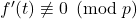 f'(t)\not\equiv 0\pmod p