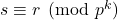 s\equiv r \pmod{p^k}