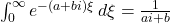 \int_{0}^{\infty}e^{-(a+bi)\xi}\, d\xi=\frac{1}{ai+b}