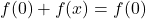 f(0)+f(x)=f(0)